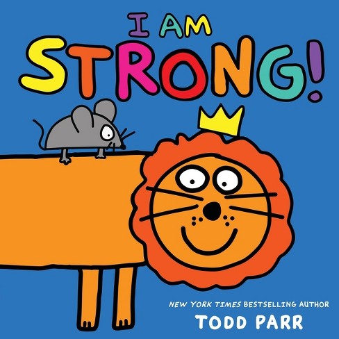 I Am Strong! - by  Todd Parr (Hardcover) - image 1 of 1