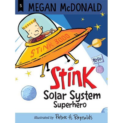 Stink: Solar System Superhero - by  Megan McDonald (Paperback)