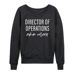 Women's - Instant Message - Director Of Operations Aka Mom Lightweight French Terry Wide Neck Long Sleeve Graphic Shirt - 1 of 4