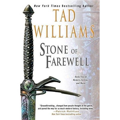 The Stone of Farewell - (Memory, Sorrow, and Thorn) by  Tad Williams (Paperback)