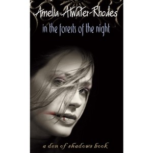 In the Forests of the Night - (Den of Shadows) by  Amelia Atwater-Rhodes (Paperback) - 1 of 1