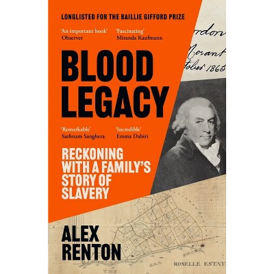 Blood Legacy - by  Alex Renton (Paperback)