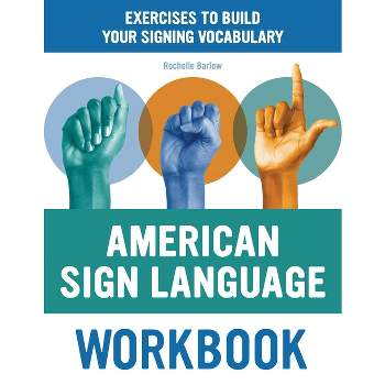 American Sign Language Workbook - by  Rochelle Barlow (Paperback)