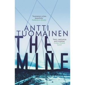 The Mine - by  Antti Tuomainen (Paperback) - 1 of 1