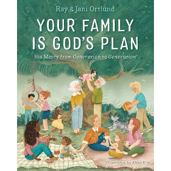 Your Family Is God's Plan - by  Ray Ortlund & Jani Ortlund (Hardcover)