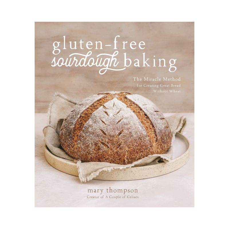 Gluten-Free Sourdough Baking - by  Mary Thompson (Paperback), 1 of 2