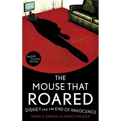 The Mouse that Roared - 2nd Edition by  Henry A Giroux & Grace Pollock (Paperback)