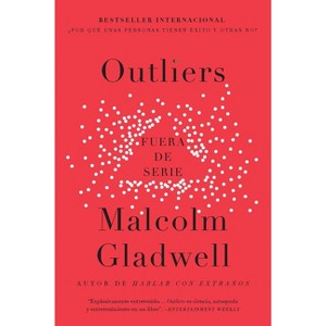 Outliers (Fuera de Serie) / Outliers: The Story of Success - by  Malcolm Gladwell (Paperback) - 1 of 1