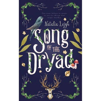 Song of the Dryad - by  Natalia Leigh (Paperback)