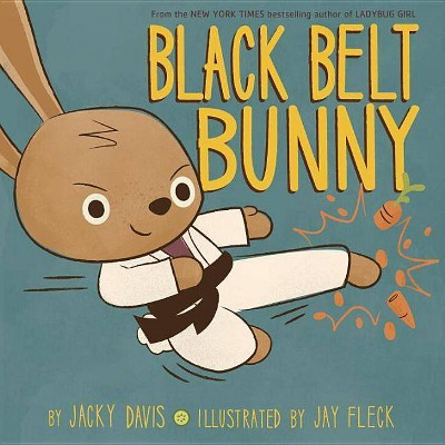 Black Belt Bunny - by  Jacky Davis (Hardcover)