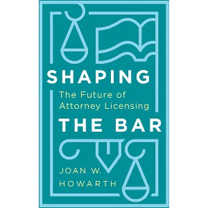 Shaping the Bar - by  Joan Howarth (Hardcover) - 1 of 1