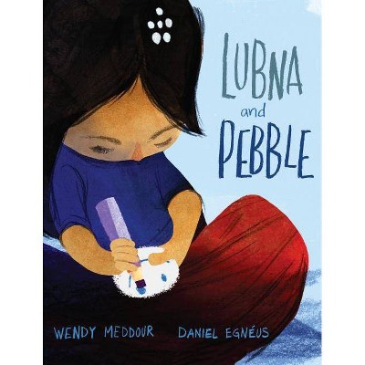 Lubna and Pebble - by  Wendy Meddour (Hardcover)