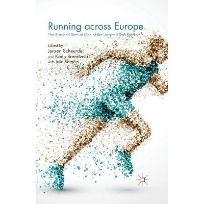 Running Across Europe - by  Jeroen Scheerder & Koen Breedveld & Julie Borgers (Paperback)