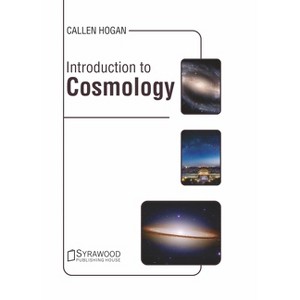 Introduction to Cosmology - by  Callen Hogan (Hardcover) - 1 of 1