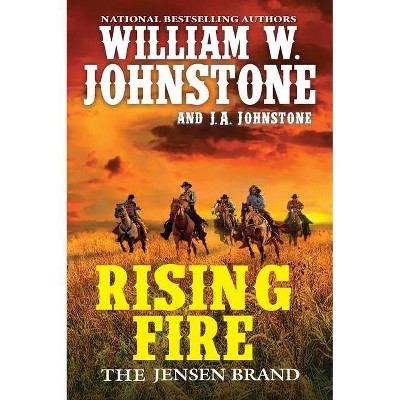 Rising Fire - (Jensen Brand) by  William W Johnstone & J A Johnstone (Paperback)