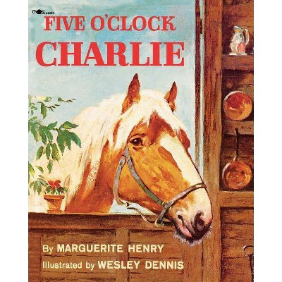 Five O'Clock Charlie - by  Marguerite Henry (Paperback)