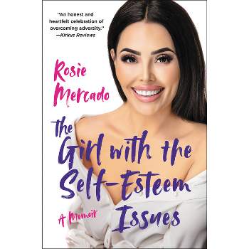 The Girl with the Self-Esteem Issues - by  Rosie Mercado (Paperback)