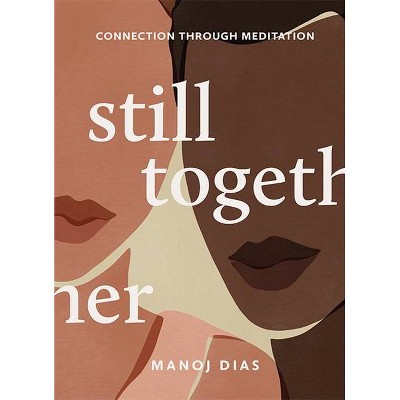 Still Together - by  Manoj Dias (Hardcover)