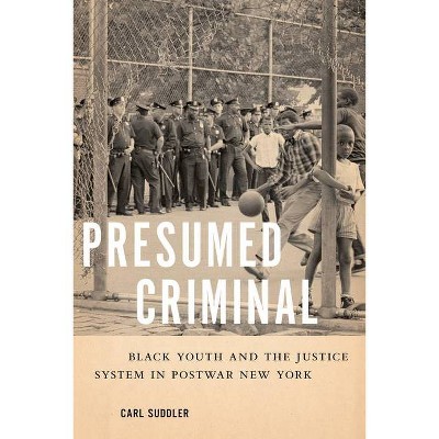 Presumed Criminal - by  Carl Suddler (Hardcover)