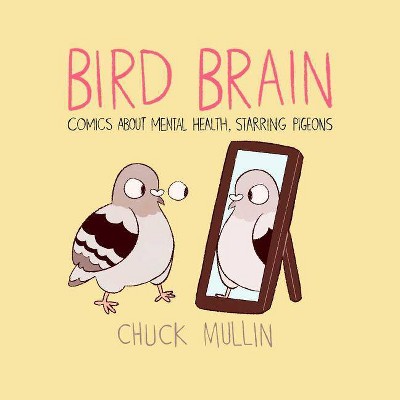 Bird Brain - by  Chuck Mullin (Paperback)