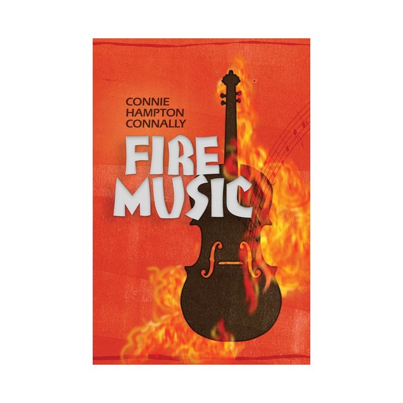 Fire Music - by  Connie Hampton Connally (Paperback), 1 of 2