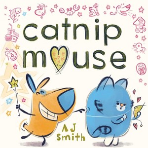 Catnip Mouse - by  A J Smith (Hardcover) - 1 of 1