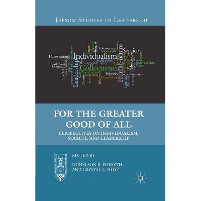 For the Greater Good of All - (Jepson Studies in Leadership) by  D Forsyth & C Hoyt (Paperback)