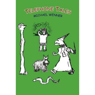 Telephone Tales - by  Michael Wenner (Paperback)