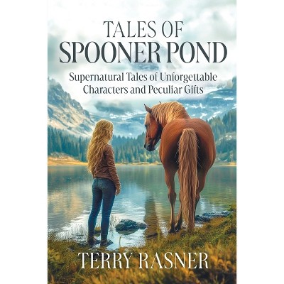 Tales of Spooner Pond - by  Terry Rasner (Paperback)