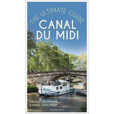 Canal Du MIDI - by  Andrea Hoffmann (Paperback)