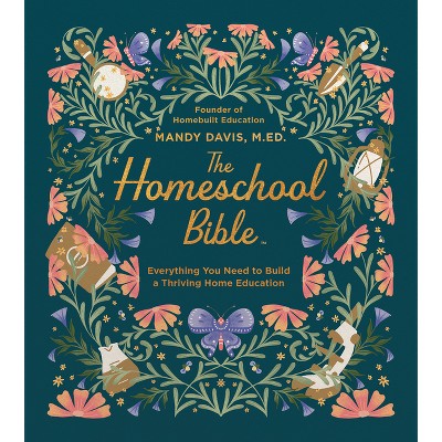 The Homeschool Bible - by  Mandy Davis (Hardcover)