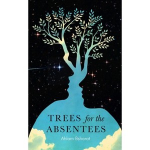 Trees for the Absentees - by  Ahlam Bsharat (Paperback) - 1 of 1