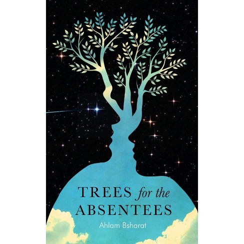 Trees For The Absentees - By Ahlam Bsharat (paperback) : Target