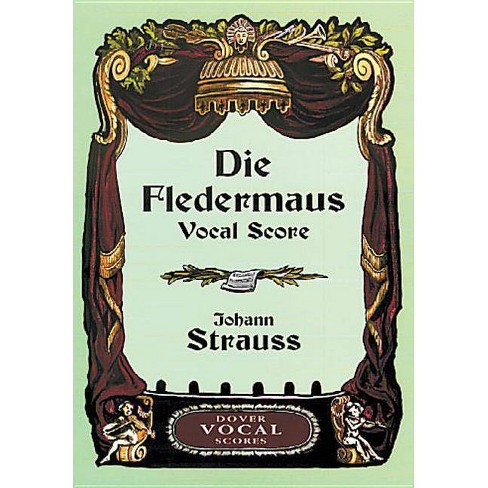 Die Fledermaus Vocal Score Dover Vocal Scores By Johann Strauss Paperback Target