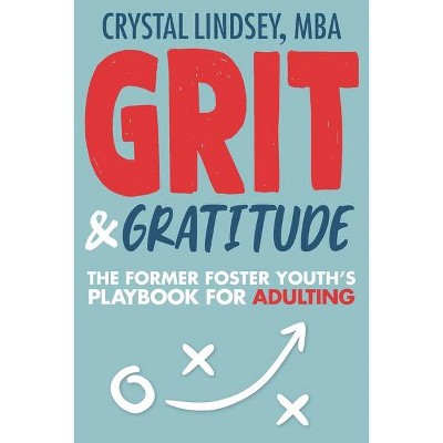 Grit & Gratitude - by  Crystal Lindsey Mba (Paperback)