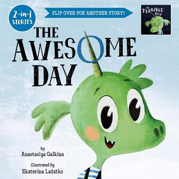Terrible Awesome Day - (2-In-1 Stories) by  Clever Publishing & Anastasiya Galkina (Paperback)