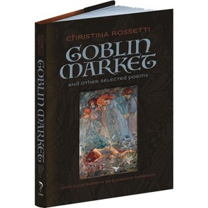 Goblin Market and Other Selected Poems - (Calla Editions) by  Christina Rossetti (Hardcover) - 1 of 1