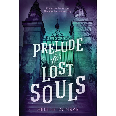 Prelude for Lost Souls - by Helene Dunbar