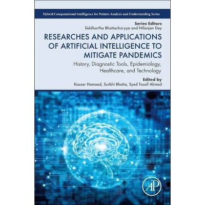 Researches and Applications of Artificial Intelligence to Mitigate Pandemics - by  Kauser Hameed & Surbhi Bhatia & Syed Tousi Ahmed (Paperback)