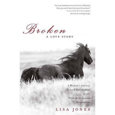 Broken - by  Lisa Jones (Paperback)