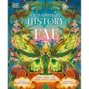 Extraordinary History of the Fae - (The Extraordinary Histories) by  Hazel Atkinson (Hardcover) - 1 of 1