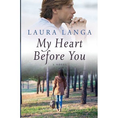 My Heart Before You - by  Laura Langa (Paperback)