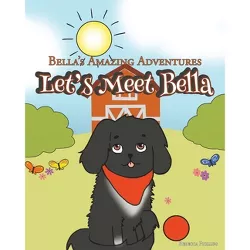 Let's Meet Bella - by  Rebecca Phillips (Paperback)