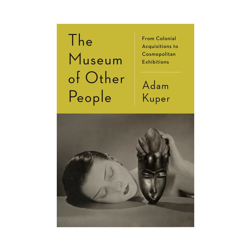 The Museum of Other People - by  Adam Kuper (Hardcover), 1 of 2