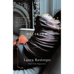 Delirium - (Vintage International) by  Laura Restrepo (Paperback) - 1 of 1