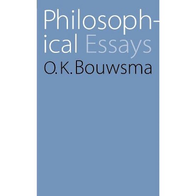 Philosophical Essays - by  O K Bouwsma (Paperback)