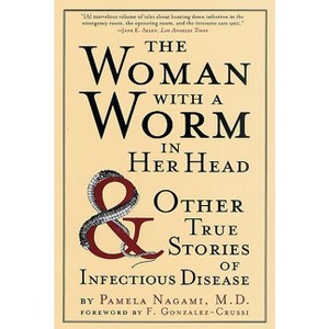 The Woman with a Worm in Her Head - by  Pamela Nagami (Paperback) - 1 of 1