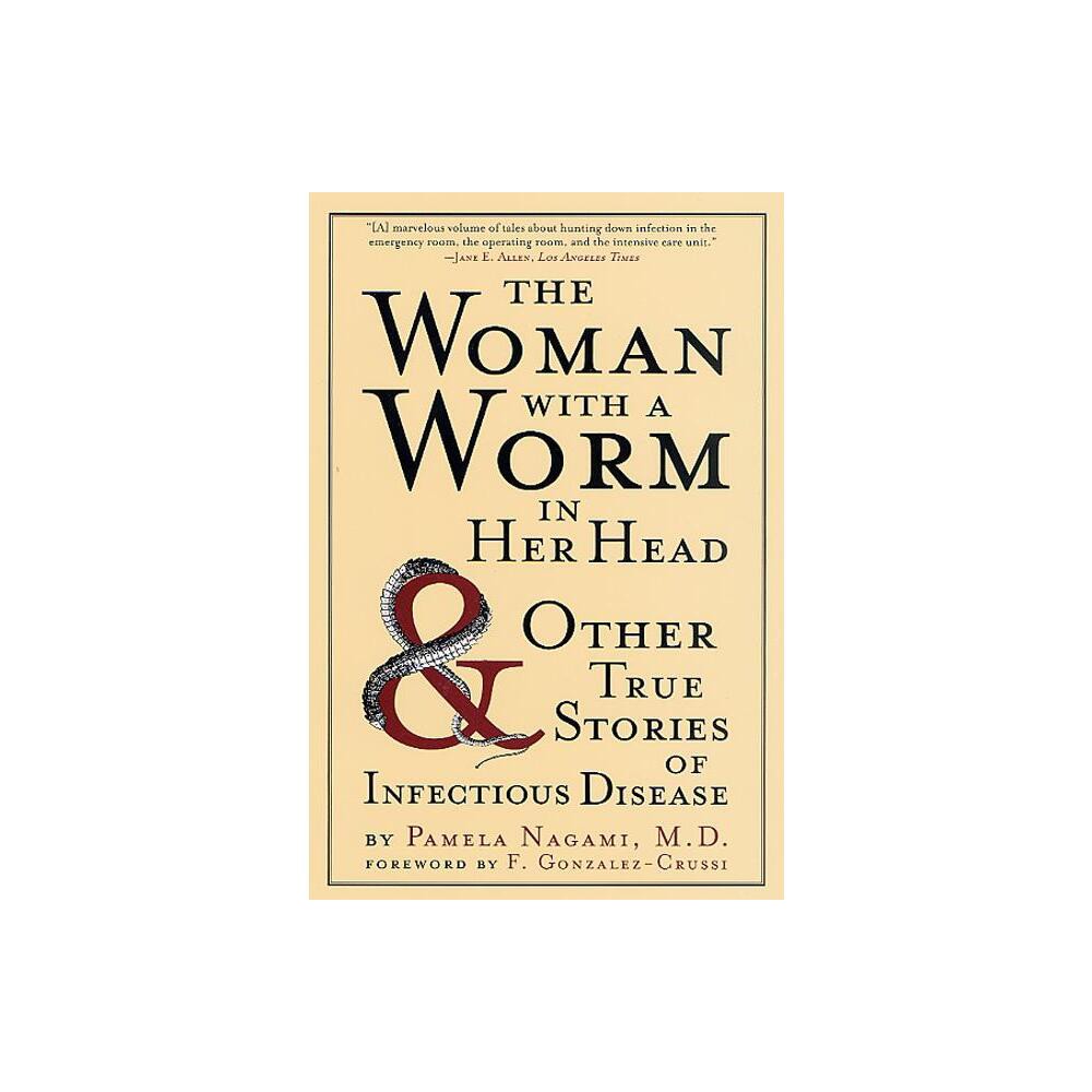 Woman with a Worm in Her Head - by Pamela Nagami (Paperback)