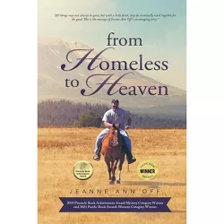 From Homeless to Heaven - by  Jeanne Ann Off (Paperback)