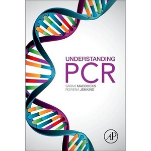 Understanding PCR - by  Sarah Maddocks & Rowena Jenkins (Paperback) - 1 of 1